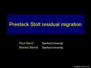 Prestack Stolt residual migration Paul Sava Biondo Biondi