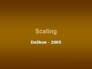 Scaling De Shon 2005 What is Scaling Youngs