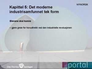 Kapittel 5 Det moderne industrisamfunnet tek form Elevane