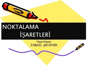 NOKTALAMA ARETLER Hazrlayan SMAL AHNER NOKTA 1 Cmlenin