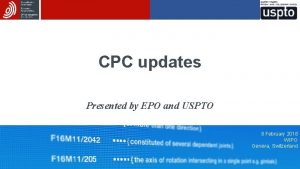 CPC updates Presented by EPO and USPTO 8