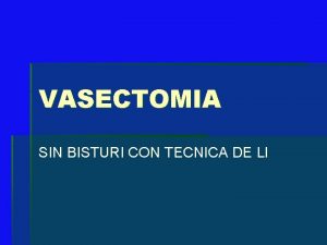 Tecnica de li vasectomia