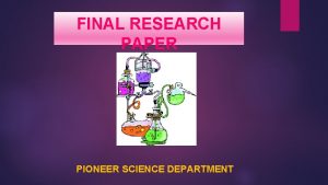 FINAL RESEARCH PAPER PIONEER SCIENCE DEPARTMENT SUGGESTED TIMELINE