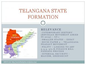 TELANGANA STATE FORMATION 1 RELEVANCE COTEMPORARY HISTORY 10