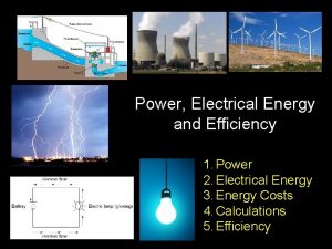 Power Electrical Energy and Efficiency 1 Power 2