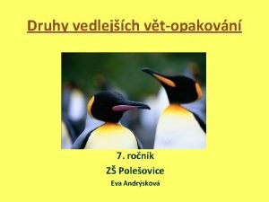 Druhy vedlejch vtopakovn 7 ronk Z Poleovice Eva