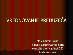 VREDNOVANJE PREDUZEA Mr Vladimir Zaki Email zakicyahoo com