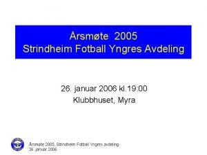 rsmte 2005 Strindheim Fotball Yngres Avdeling 26 januar