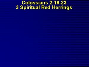 Colossians 2 16 23 3 Spiritual Red Herrings