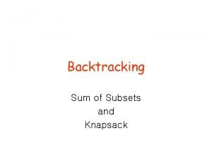 Backtracking Sum of Subsets and Knapsack Backtracking Two