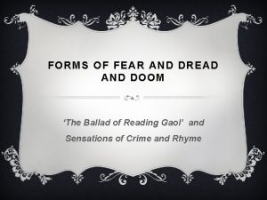 FORMS OF FEAR AND DREAD AND DOOM The