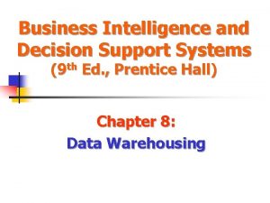 Business Intelligence and Decision Support Systems 9 th