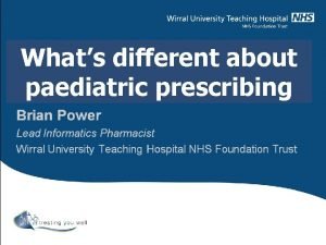 Whats different about paediatric prescribing Whats different about