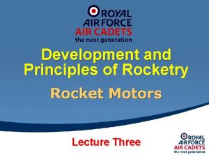 Development and Principles of Rocketry Rocket Motors Lecture