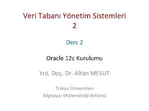 Veri Taban Ynetim Sistemleri 2 Ders 2 Oracle