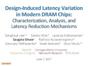 DesignInduced Latency Variation in Modern DRAM Chips Characterization