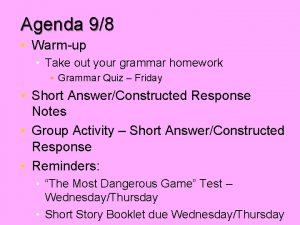 Agenda 98 Warmup Take out your grammar homework