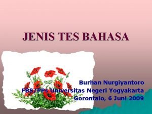 JENIS TES BAHASA Burhan Nurgiyantoro FBSPPs Universitas Negeri