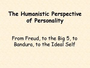 The humanistic perspective on personality