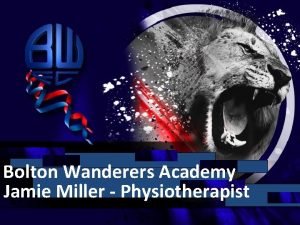 title Bolton Wanderers Academy Jamie Miller Physiotherapist Overuse