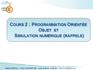 COURS 2 PROGRAMMATION ORIENTE OBJET ET SIMULATION NUMRIQUE