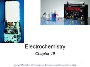 Electrochemistry Chapter 19 1 Copyright The Mc GrawHill