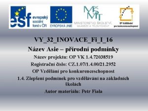 VY32INOVACEFiI16 Nzev Asie prodn podmnky Nzev projektu OP