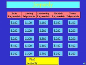 Adding and subtracting polynomials jeopardy