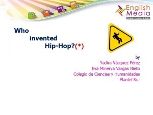 Who invented HipHop by Yadira Vzquez Prez Eva