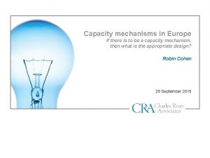 Capacity mechanisms in Europe If there is to
