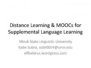 Distance Learning MOOCs for Supplemental Language Learning Minsk