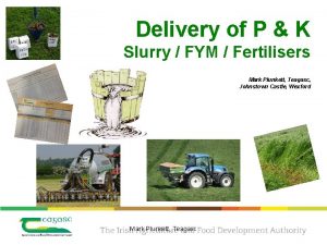 Delivery of P K Slurry FYM Fertilisers Mark