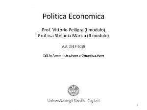 Politica Economica Prof Vittorio Pelligra I modulo Prof