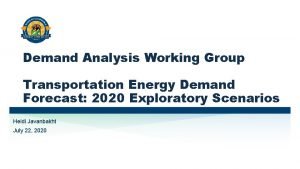 Demand Analysis Working Group Transportation Energy Demand Forecast