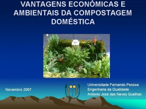 VANTAGENS ECONMICAS E AMBIENTAIS DA COMPOSTAGEM DOMSTICA Novembro