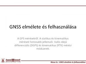 GNSS elmlete s felhasznlsa A GPS mrsekrl A