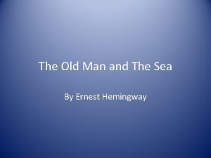 The Old Man and The Sea By Ernest