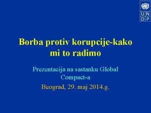 Borba protiv korupcijekako mi to radimo Prezentacija na