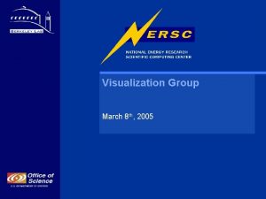 Visualization Group March 8 th 2005 Visualization Group