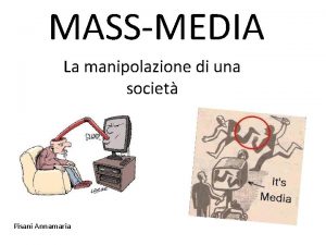 MASSMEDIA La manipolazione di una societ Pisani Annamaria