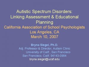 Autistic Spectrum Disorders Linking Assessment Educational Planning California