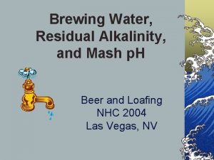 Brewing Water Residual Alkalinity and Mash p H