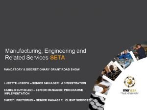 Manufacturing Engineering and Related Services SETA MANDATORY DISCRETIONARY