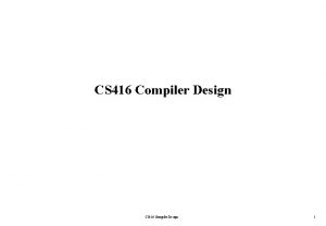 CS 416 Compiler Design 1 Course Information Instructor
