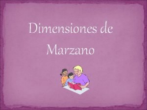 Dimensiones de Marzano Dimensiones de Marzano Las cinco