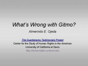 Whats Wrong with Gitmo Almerindo E Ojeda The