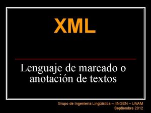 XML Lenguaje de marcado o anotacin de textos