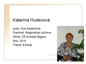 Katarna Hudecov autor Eva Kyselicov Predmet Regionlna vchova