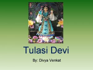 Tulasi Devi By Divya Venkat Facts Tulasi is