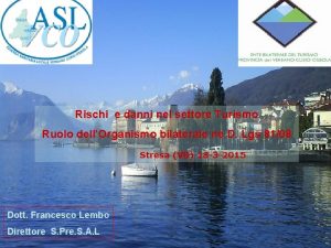 Rischi e danni nel settore Turismo Ruolo dellOrganismo